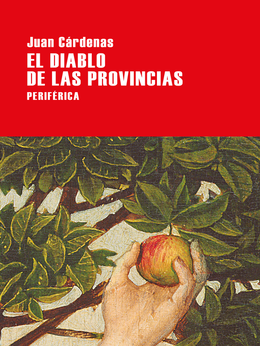 Title details for El diablo de las provincias by Juan Cárdenas - Available